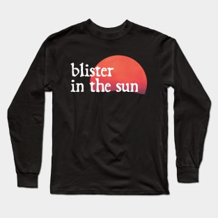 blister in the sun - vf music lover Long Sleeve T-Shirt